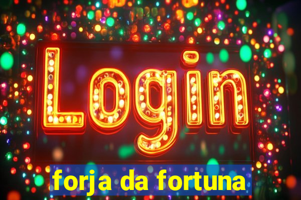 forja da fortuna